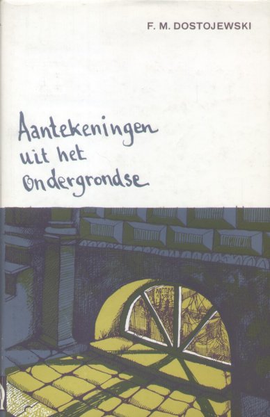 Aantekeningen uit het ondergrondse · Uitgeverij Van Oorschot
